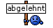 Abgelehnt :abgelehnt:
